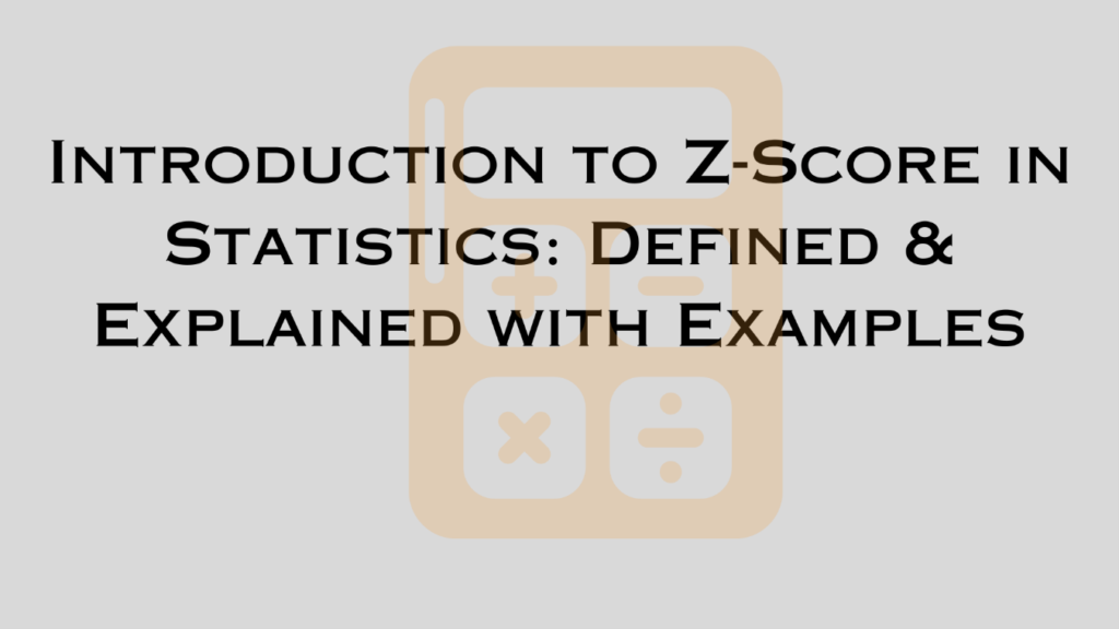 introduction-to-z-score-in-statistics-defined-explained-with